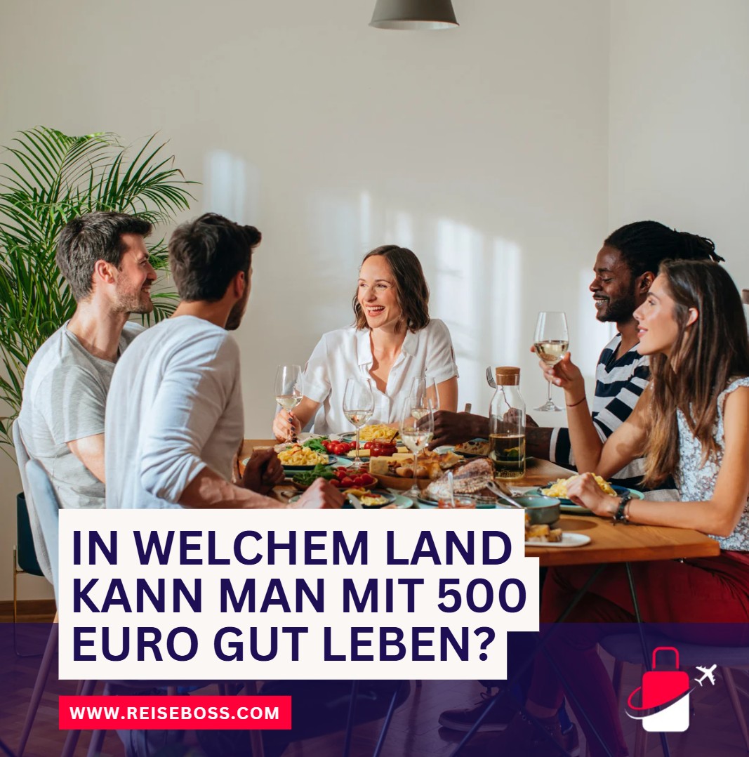 In welchem Land kann man mit 500 Euro gut leben In welchem Land kann man mit 500 Euro gut leben