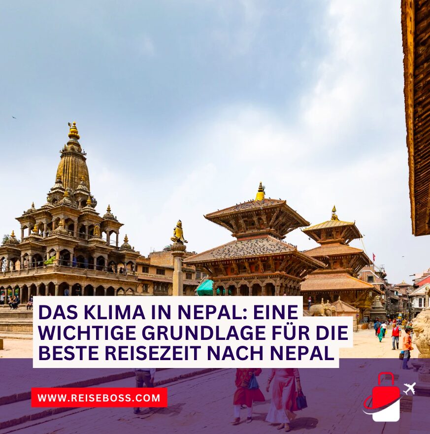 Das Klima in Nepal: Eine wichtige Grundlage für die beste Reisezeit nach Nepal