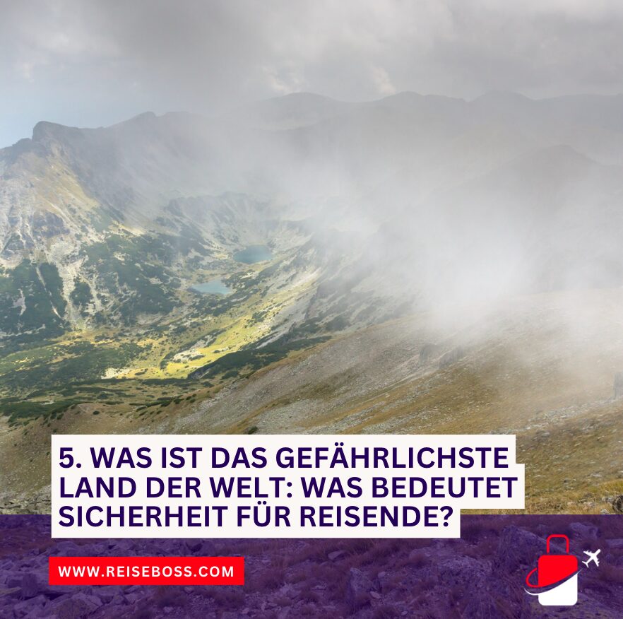 5. Was ist das gefährlichste Land der Welt: Was bedeutet Sicherheit für Reisende?