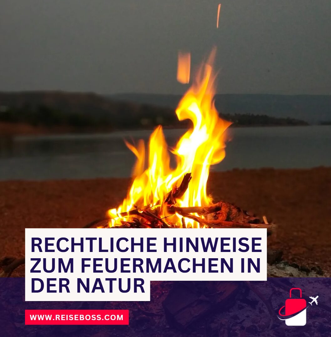 Rechtliche Hinweise zum Feuermachen in der Natur