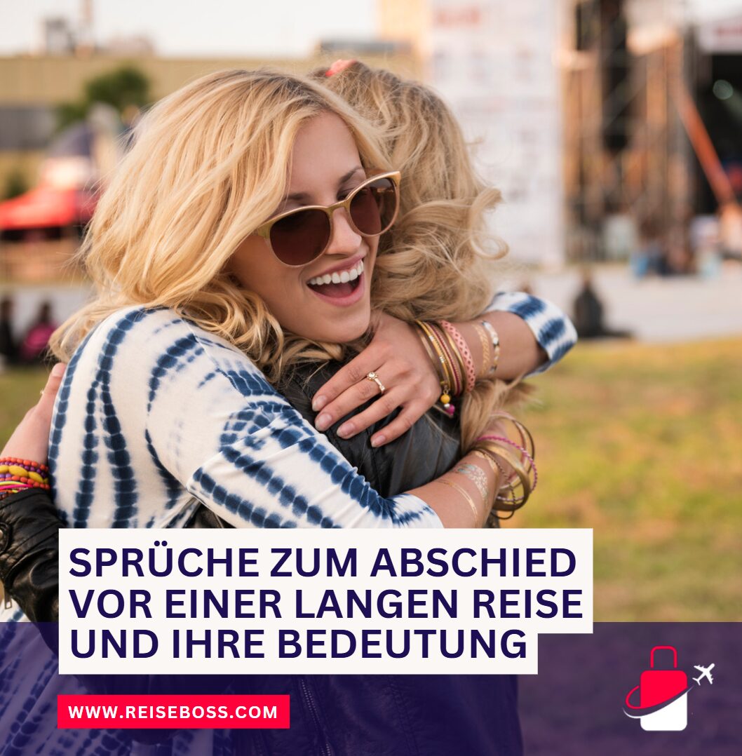 Sprüche zum Abschied vor einer langen Reise und ihre Bedeutung