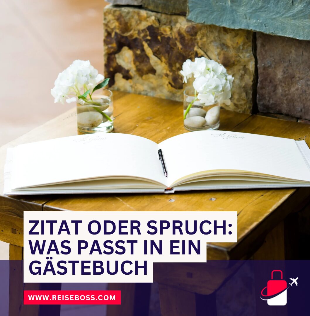 Zitat oder Spruch Was passt in ein Gästebuch