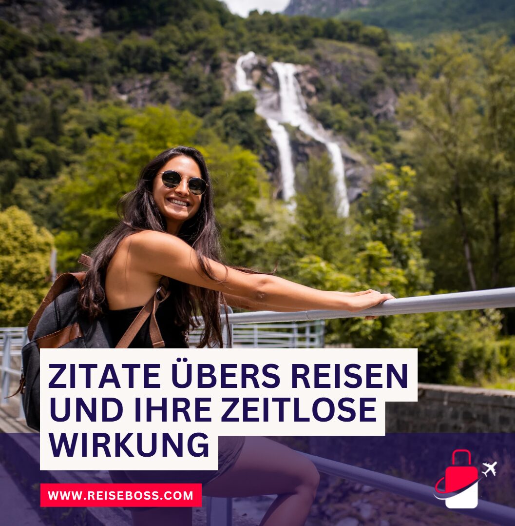 Zitate übers Reisen und ihre zeitlose Wirkung