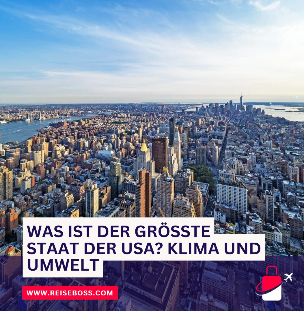 Was ist der größte Staat der USA Klima und Umwelt Was ist der größte Staat der USA Klima und Umwelt