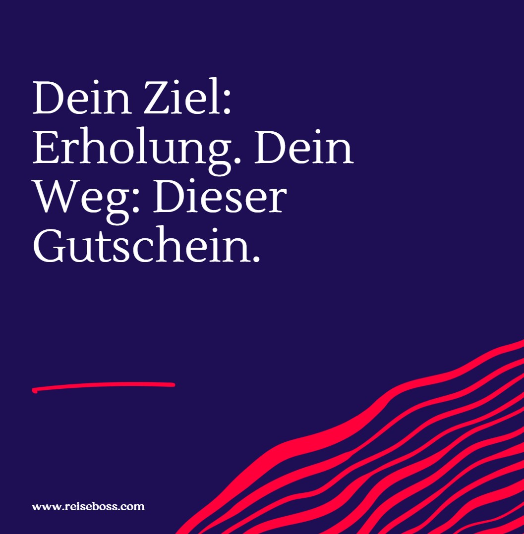 Dein Ziel Erholung. Dein Weg Dieser Gutschein Dein Ziel Erholung. Dein Weg Dieser Gutschein