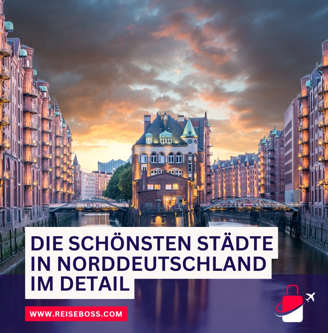 Die schönsten Städte in Norddeutschland im Detail Die schönsten Städte in Norddeutschland im Detail