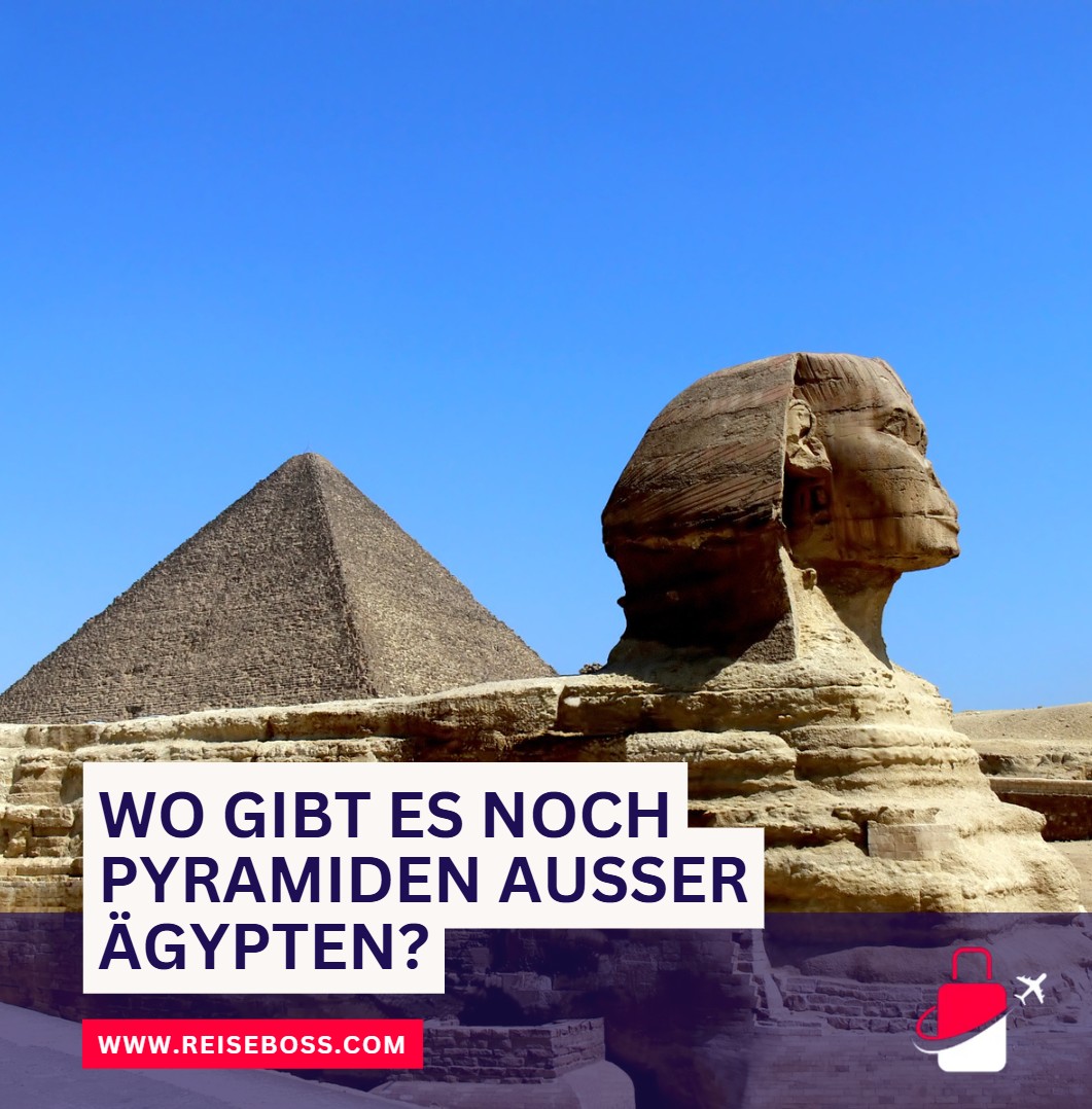 Geografische Alternativen Wo gibt es noch Pyramiden außer Ägypten