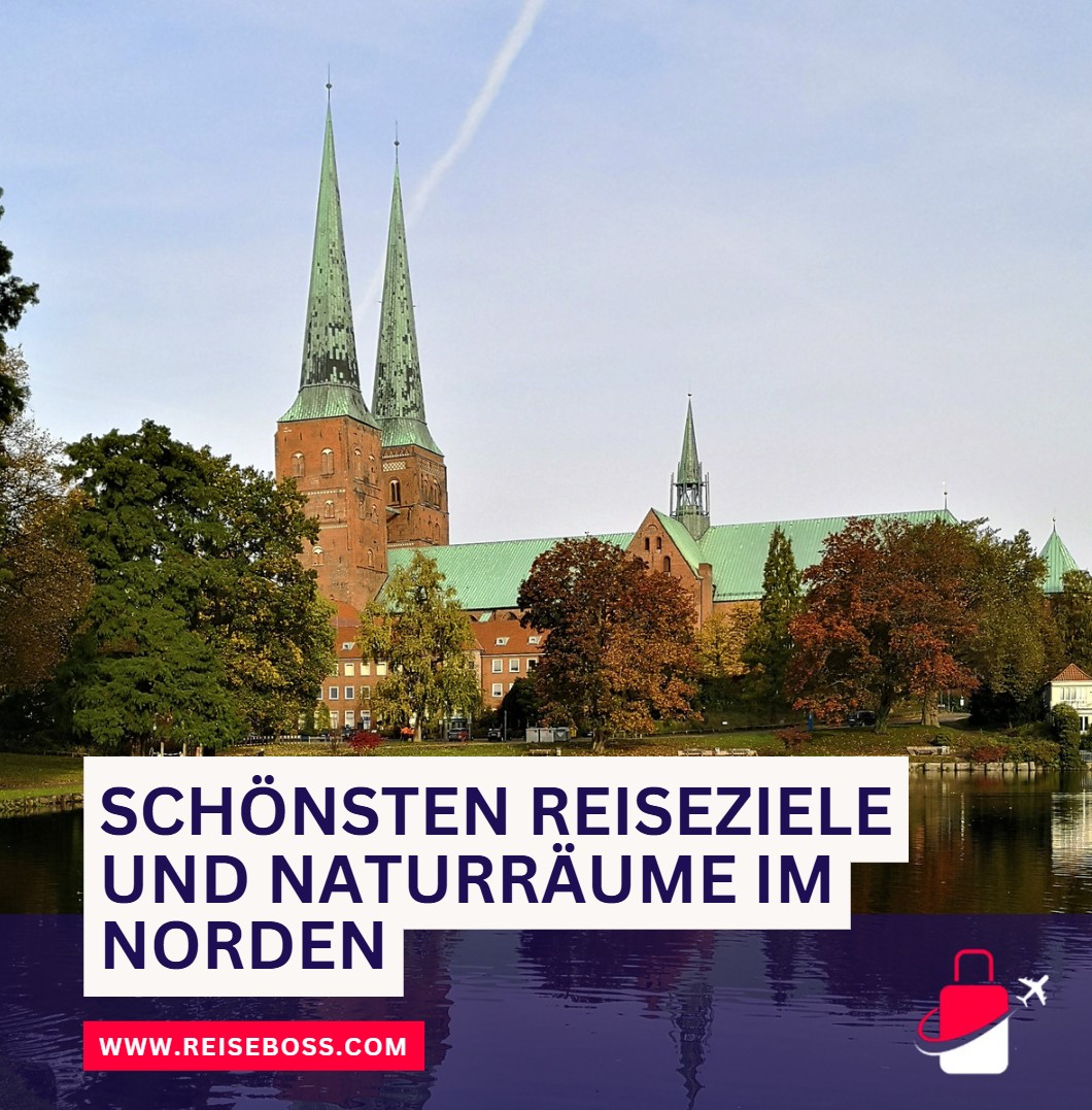 Schönsten Reiseziele und Naturräume im Norden Schönsten Reiseziele und Naturräume im Norden