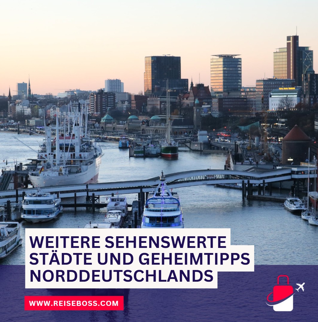 Weitere sehenswerte Städte und Geheimtipps Norddeutschlands Weitere sehenswerte Städte und Geheimtipps Norddeutschlands